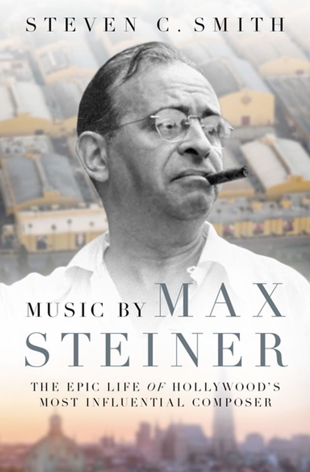 Max Steiner: Hollywood’s Epic Composer