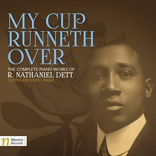 Clipper Erickson Revives R Nathaniel Dett’s Music